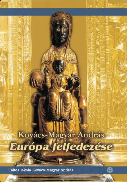 Kovács - Magyar András: EURÓPA FELFEDEZÉSE