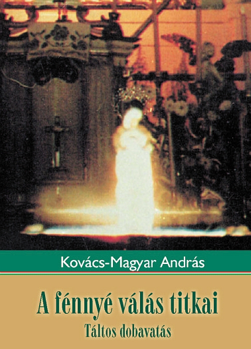 Kovács – Magyar András: A fénnyé válás titkai