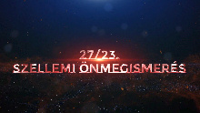 Kovács-Magyar András: Szellemi önmegismerés - Szellemi önvalónk - Valódi Én 27/23.