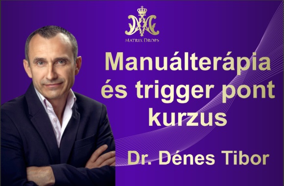 Manuálterápia és trigger pont kezelés - Dr. Dénes Tibor kurzusa 