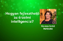 Hogyan fejleszthető az érzelmi intelligencia? - Kovács Enikő kurzusa - 2026. április 11-12.