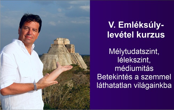  Öntudatra ébredés iskolája V. Emléksúly-levétel kurzus