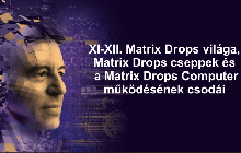 XI-XII. Matrix Drops világa, Matrix Drops cseppek és a Matrix Drops Computer működésének csodái