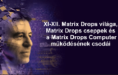 XI-XII. Matrix Drops világa, Matrix Drops cseppek és a Matrix Drops Computer működésének csodái