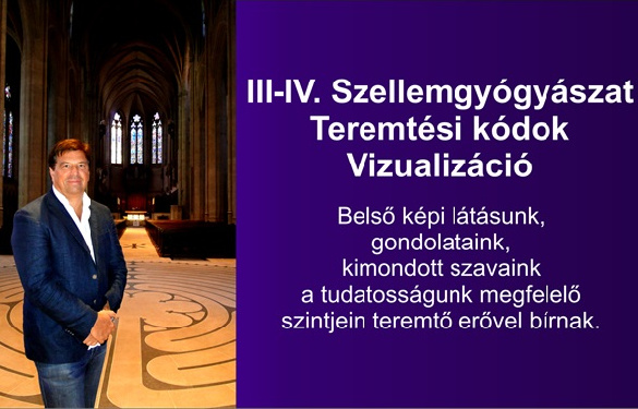 III-IV. Szellemgyógyászat - Teremtési kódok - Vizualizáció - 2025. november 8-9.