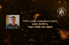 Matrix Drops Computeres mérés során derült ki, hogy rontás van rajtam