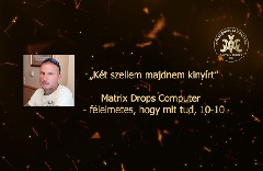 Két szellem majdnem kinyírt – Matrix Drops Computer félelmetes, hogy mit tud 10-10